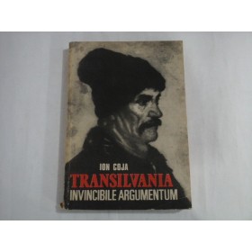 ION COJA  -  TRANSILVANIA INVINCIBILE ARGUMENTUM